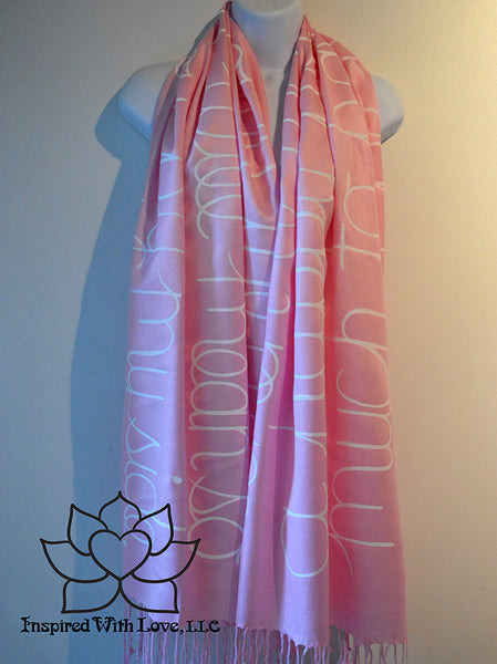 Custom personalized hand-painted pashmina script Pink scarf. Completely customizable. Choose your favorite quote, message, phrase. Contain a hidden secret message on the inside and looks like an abstract pattern when worn. Exclusively created by Inspired With Love.