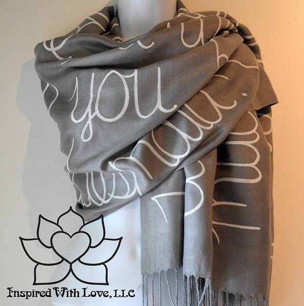 Custom personalized hand-painted pashmina script Ash Gray scarf. Completely customizable. Choose your favorite quote, message, phrase. Contain a hidden secret message on the inside and looks like an abstract pattern when worn. Exclusively created by Inspired With Love.