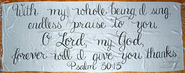 Custom Psalm 30:13 With My Whole Being I Sing Praise To You shawl - Inspired With Love